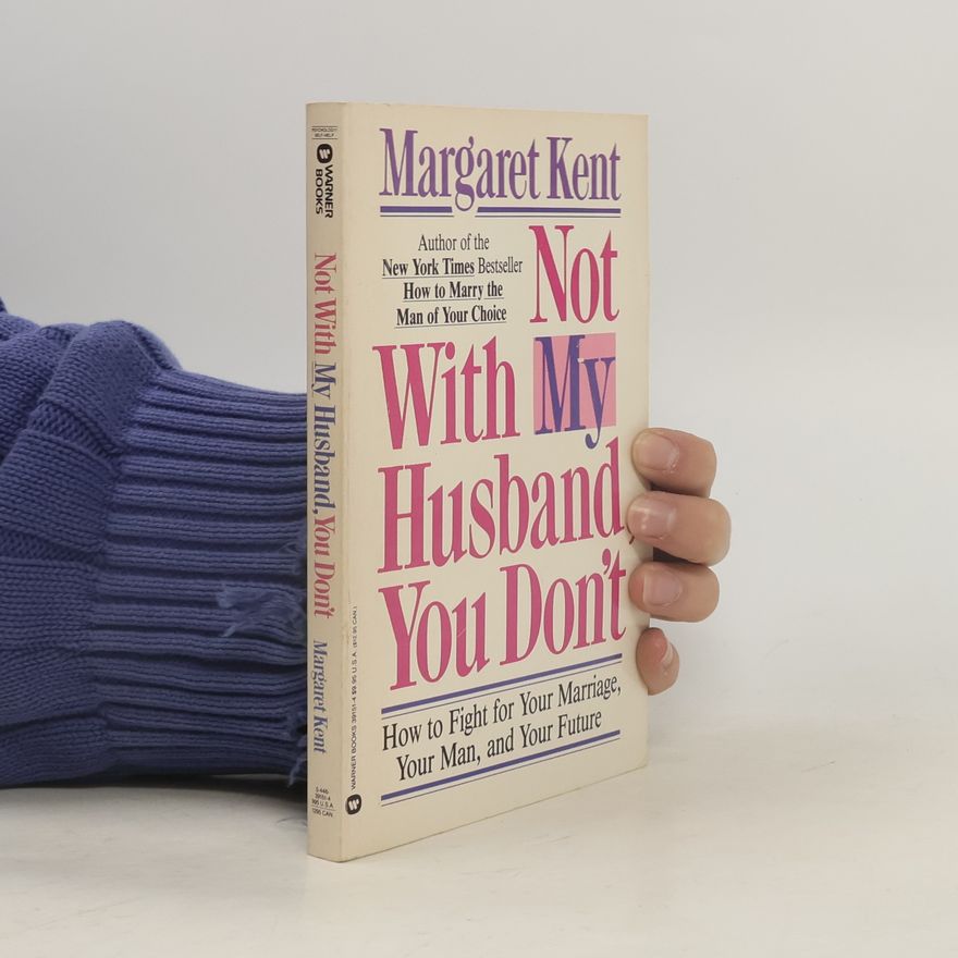 Margaret Kent Not With My Husband, You Don't