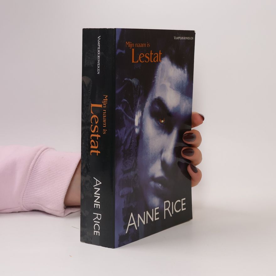 Anne Rice Mijn naam is Lestat