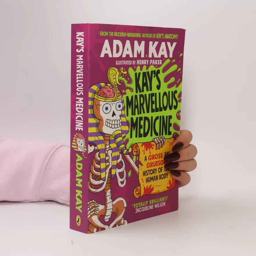 Kay's Marvellous Medicine | Adam Kay | Book
