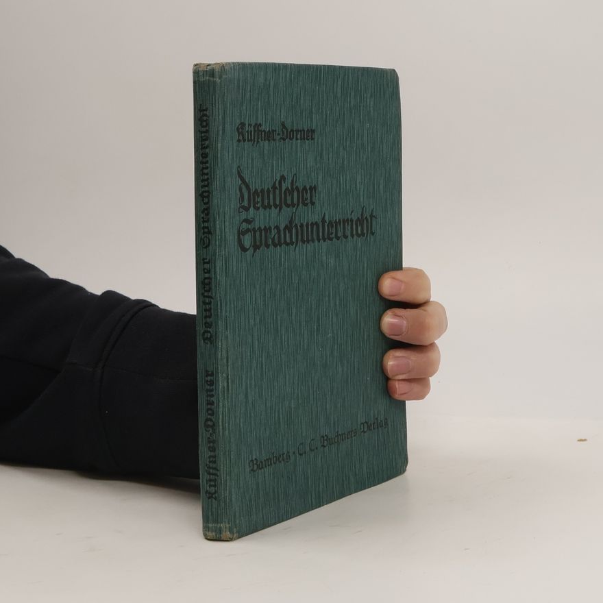 Autorenkollektiv Deutscher Sprachunterricht in Lehre und Beispiel zum Gebrauche an höheren Schulen