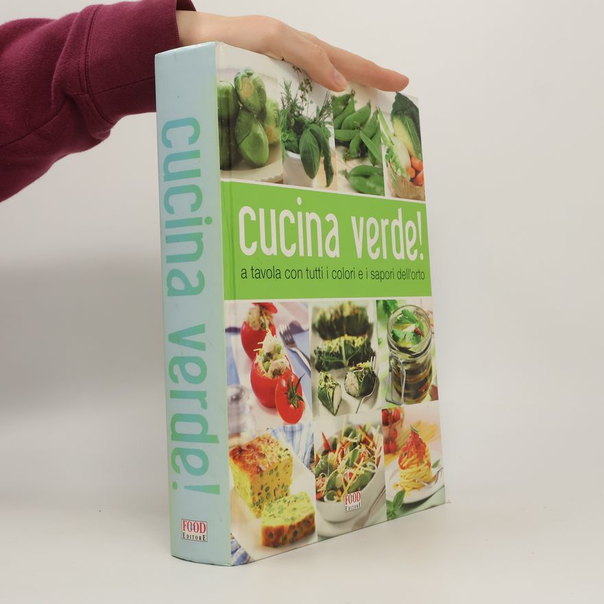 Various authors Cucina verde! A tavola con tutti i sapori dell'orto