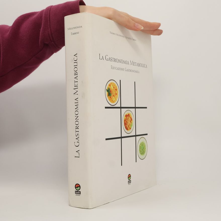 Nazario Melchionda La gastronomia metabolica. Educazione gastronomica