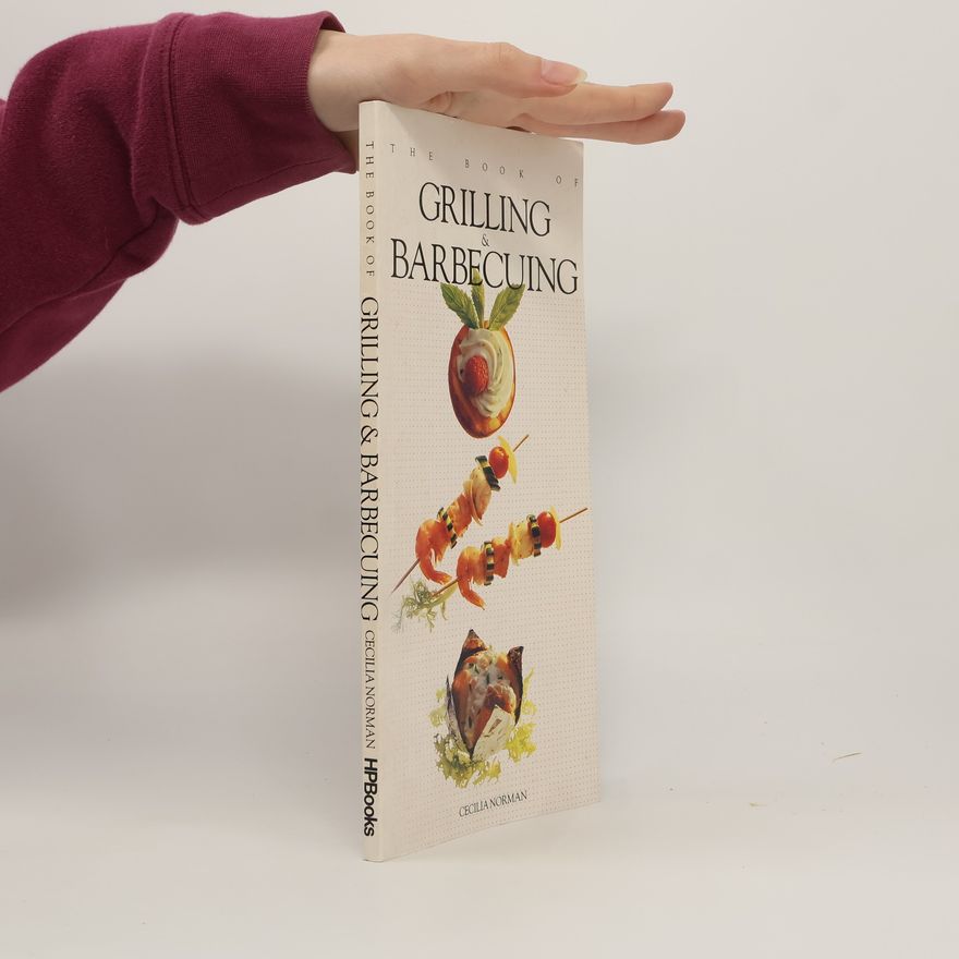 Cecilia Norman The Book of Grilling and Barbecuing
