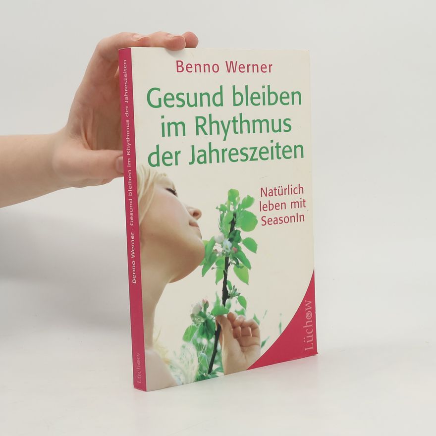 Benno Werner Gesund bleiben im Rhythmus der Jahreszeiten
