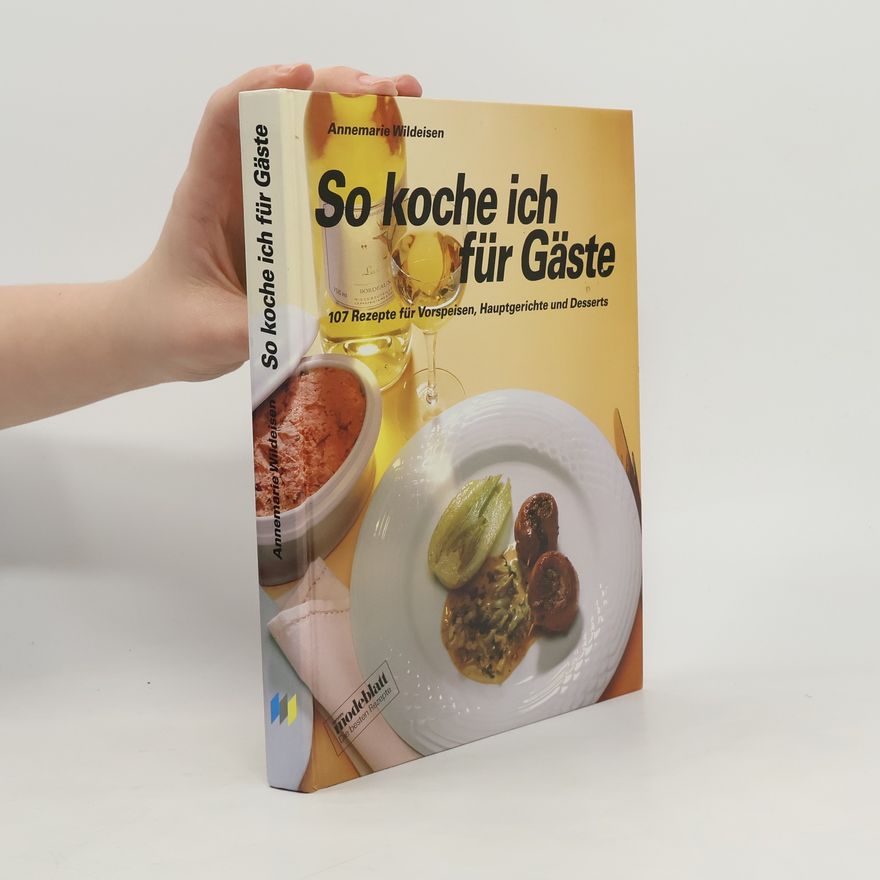 Annemarie Wildeisen So koche ich für Gäste