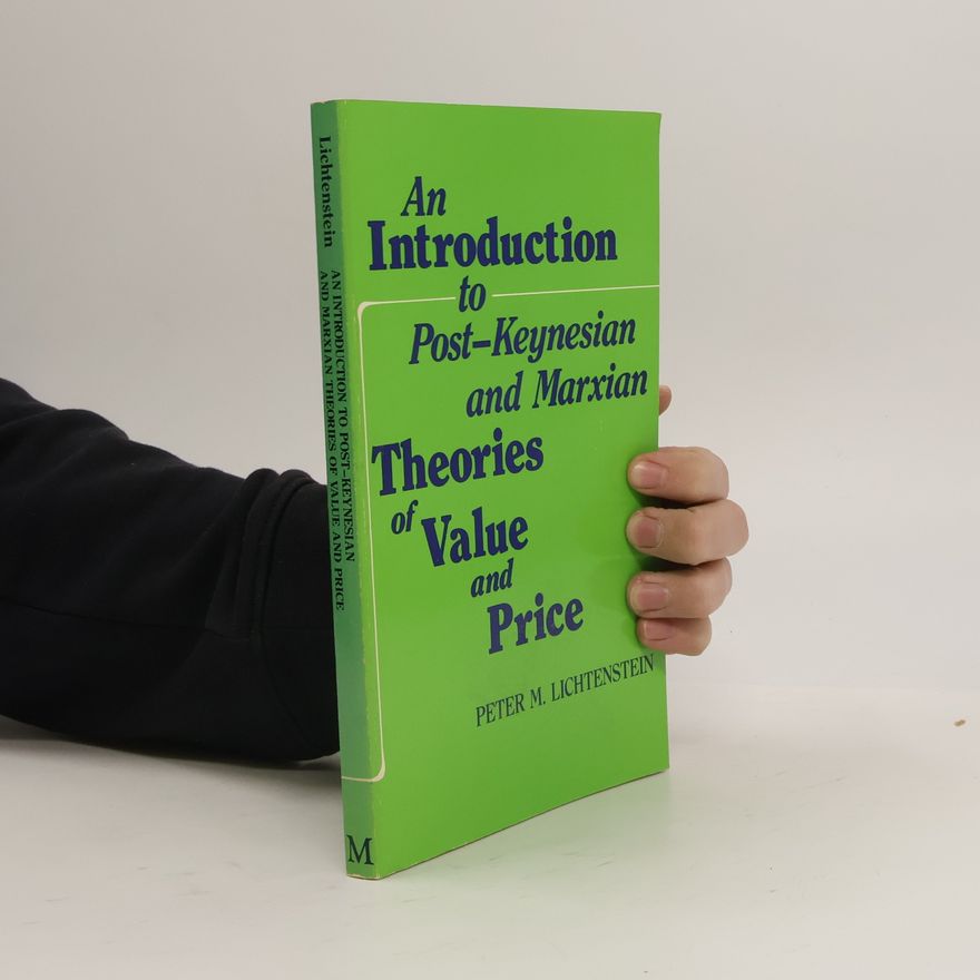 Peter M Lichtenstein An Introduction to Post-Keynesian and Marxian Theories of Value and Price