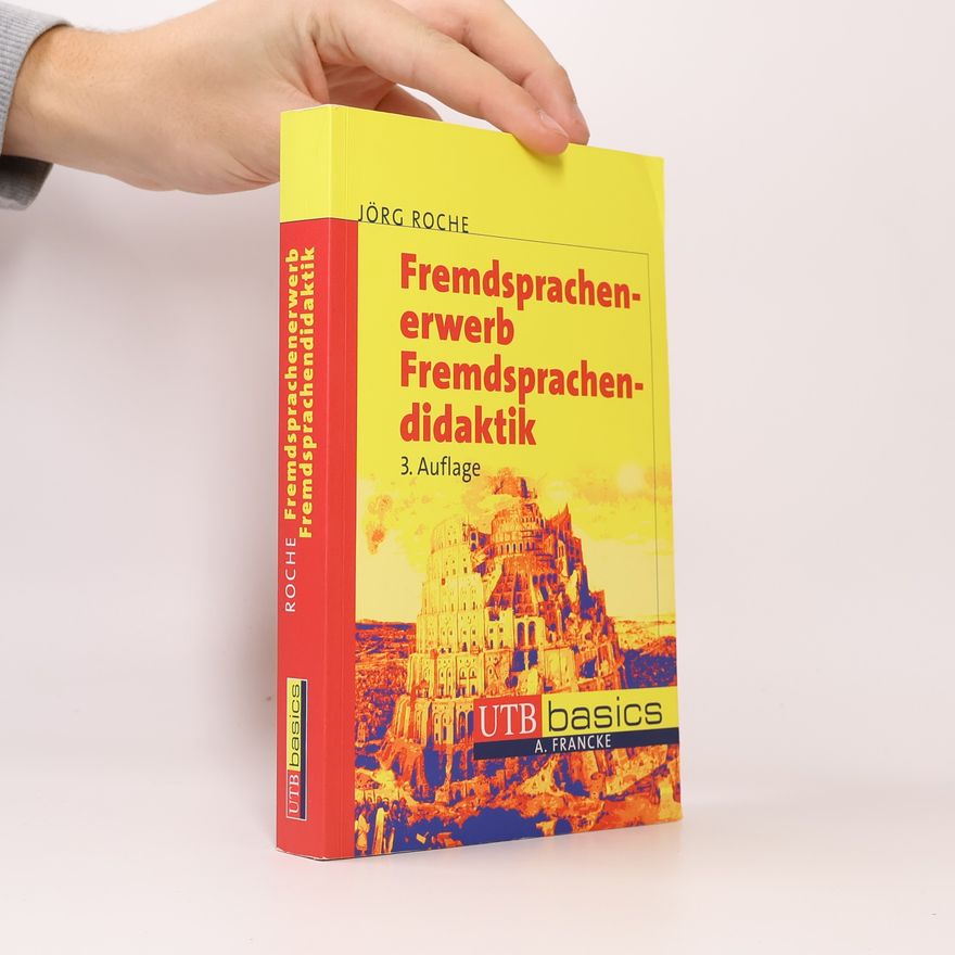 Jörg Roche Fremdsprachenerwerb und Fremdsprachendidaktik