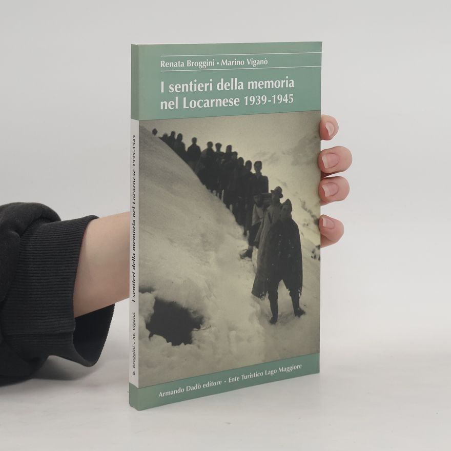 Marino Viganò I sentieri della memoria nel Locarnese