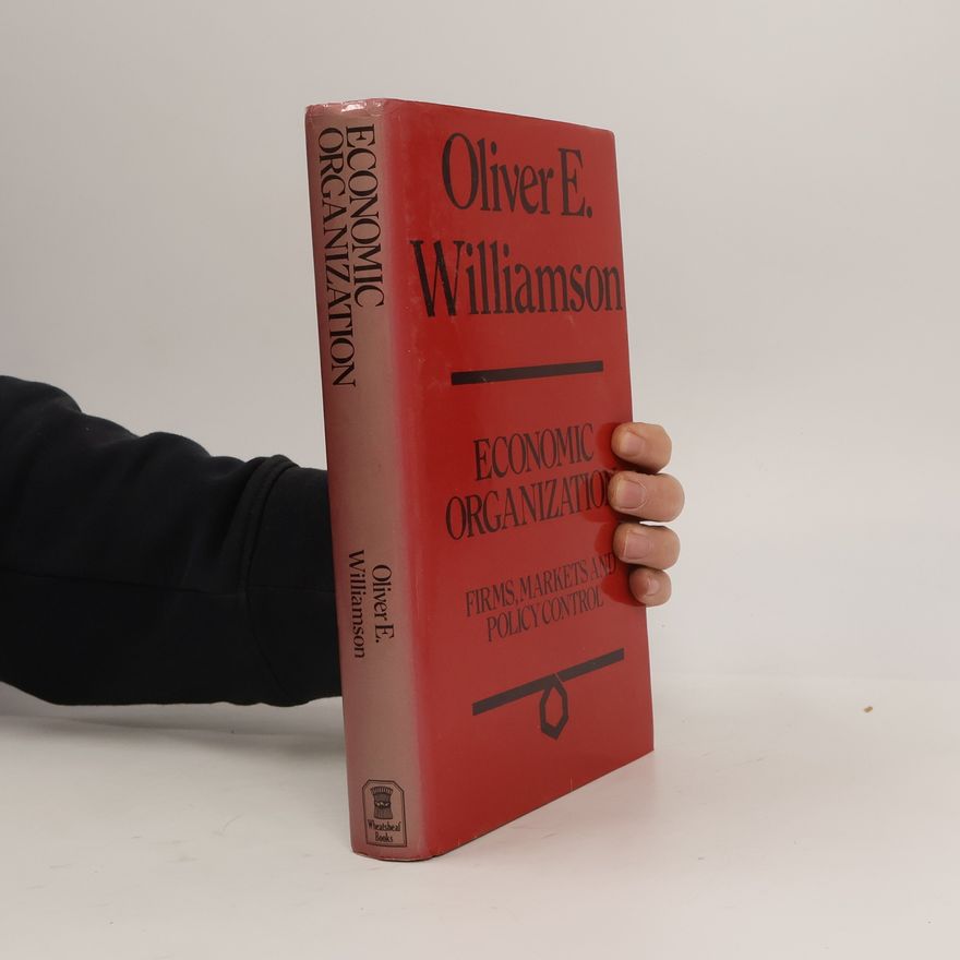 Oliver E. Williamson Economic Organization