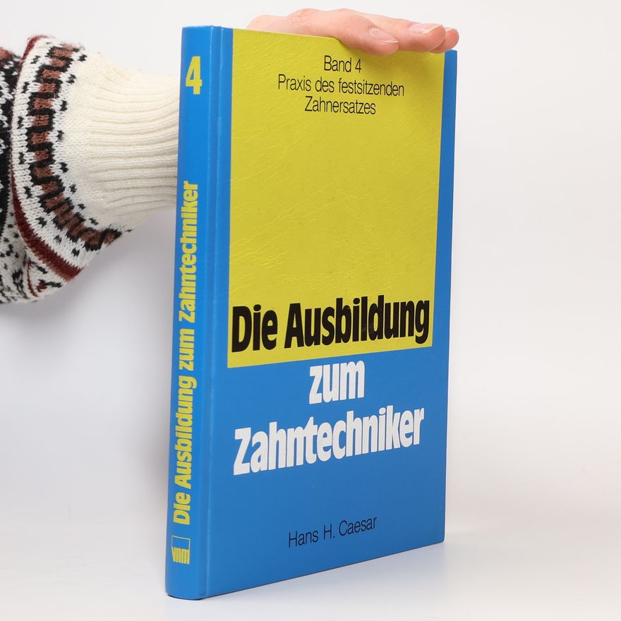 Hans H. Caesar Die Ausbildung zum Zahntechniker