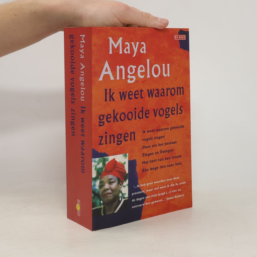 Maya Angelou Ik weet waarom gekooide vogels zingen: de complete autobiografie in één band