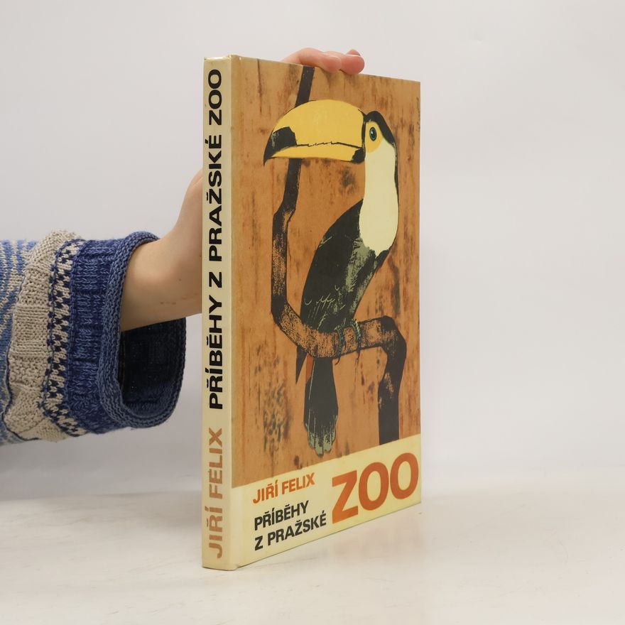 Jiří Felix Příběhy z pražské Zoo