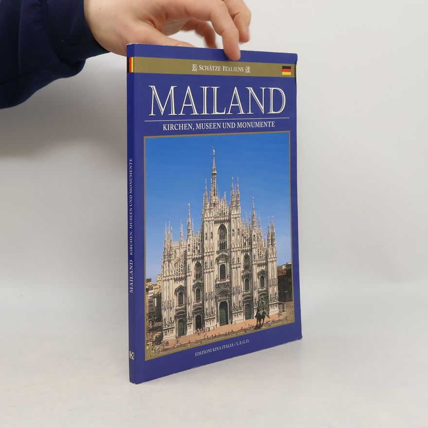 Kolektiv autorů Mailand : Kirchen, Museen und Monumente