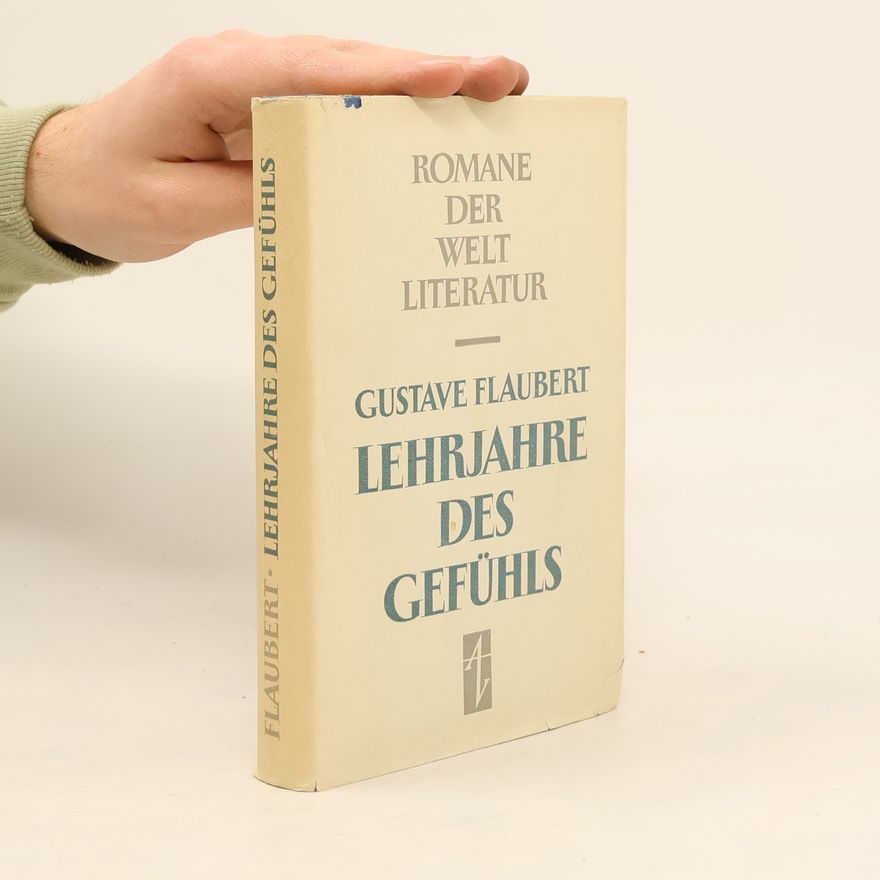 Gustave Flaubert Lehrjahre des Gefühls