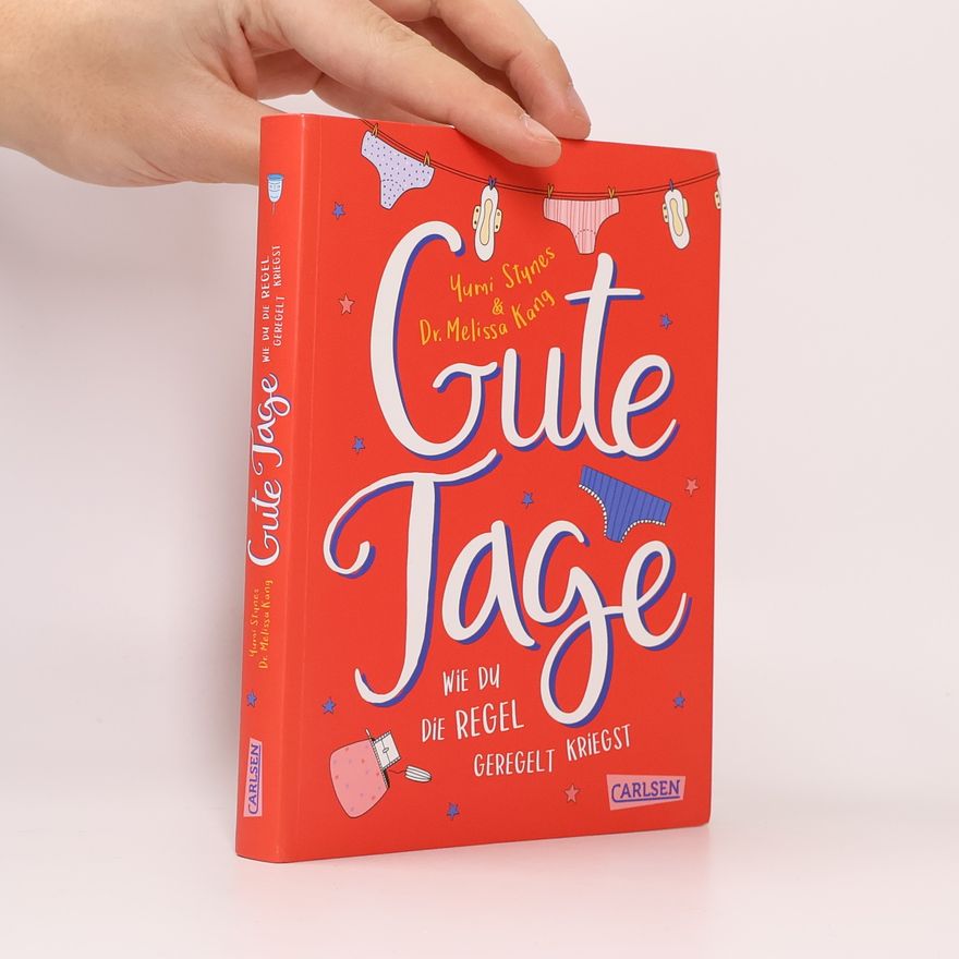 Yumi Stynes Gute Tage. Wie du die Regel geregelt kriegst