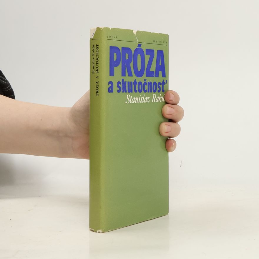 Stanislav Rakús Próza a skutočnosť
