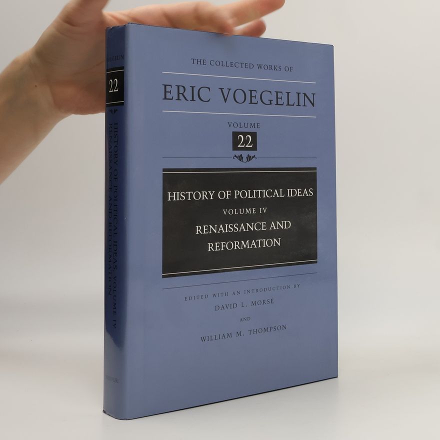 William M. Thompson The Collected Works of Eric Voegelin - 22: History of Political Ideas