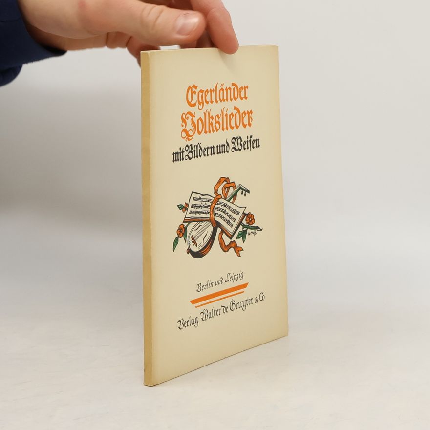 Various authors Egerlander Volkslieder mit Bildern und Weifen