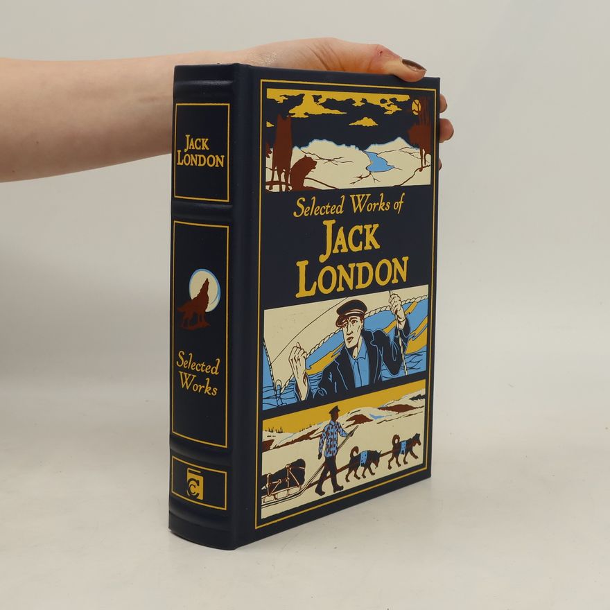 Jack London Selected Works of Jack London