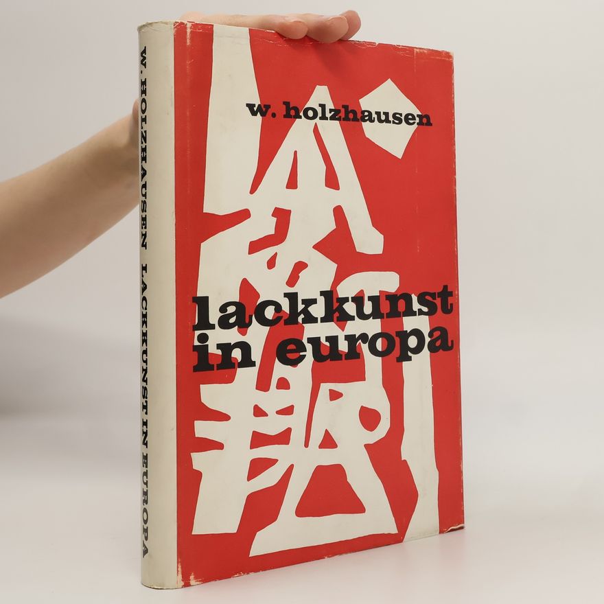 Walter Holzhausen Lackkunst in Europa