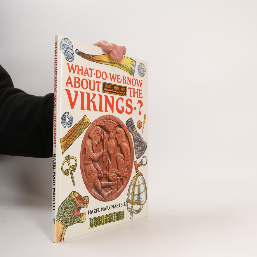 Hazel Martell What Do We Know About the Vikings?