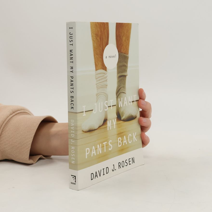 David J. Rosen I Just Want My Pants Back