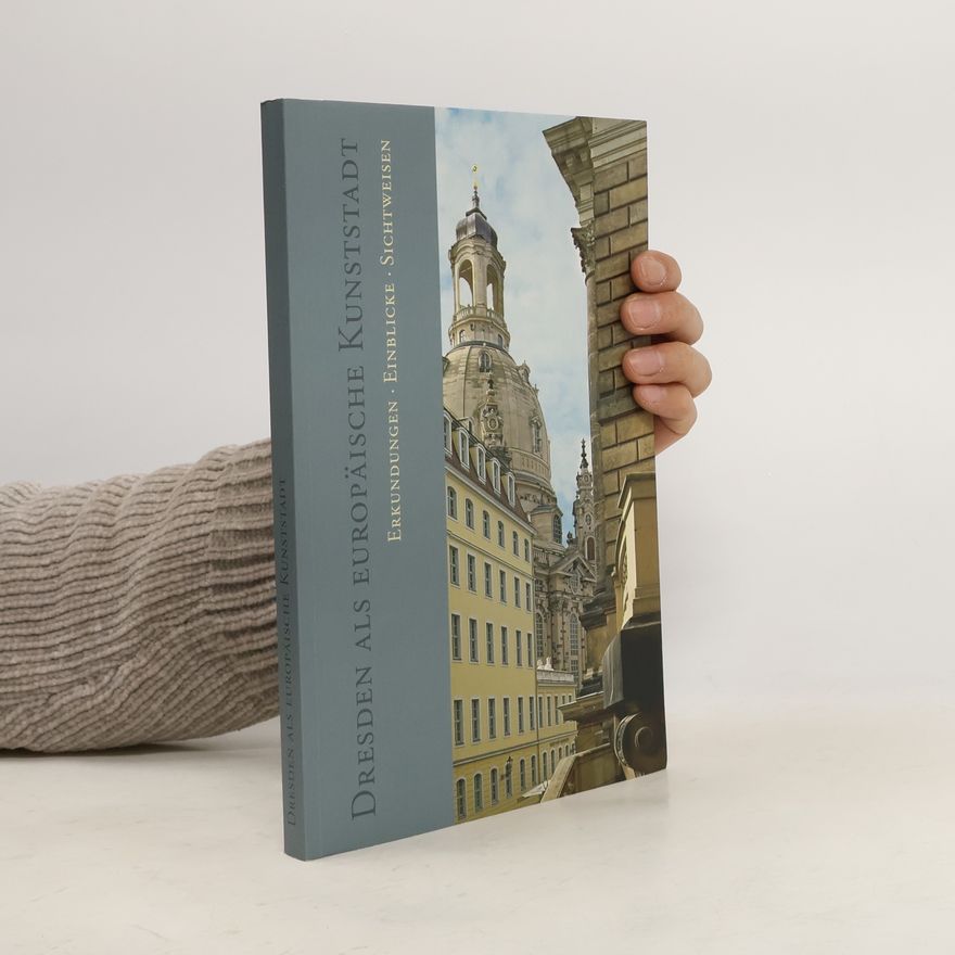 Ingo Zimmermann Dresden als europäische Kunststadt