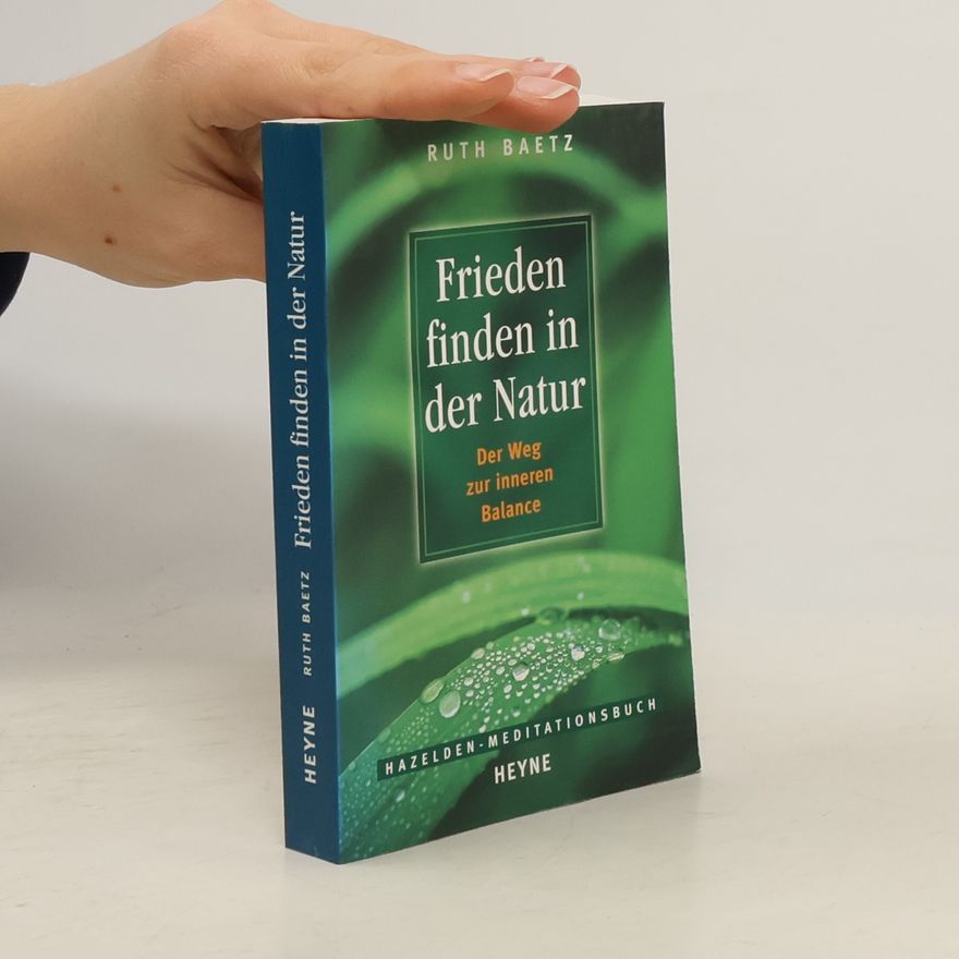 Ruth Baetz Frieden finden in der Natur