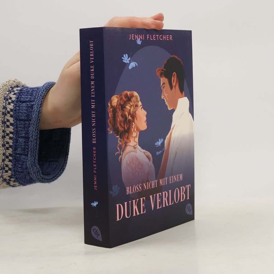Jenni Fletcher Bloß nicht mit einem Duke verlobt. Eine zauberhafte Regency-Romcom zum Verlieben