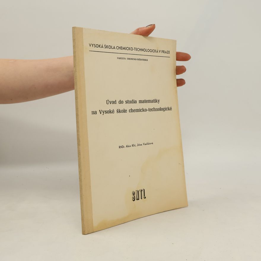 Jiřina Vasiluková Úvod do studia matematiky na Vysoké škole chemicko-technologické