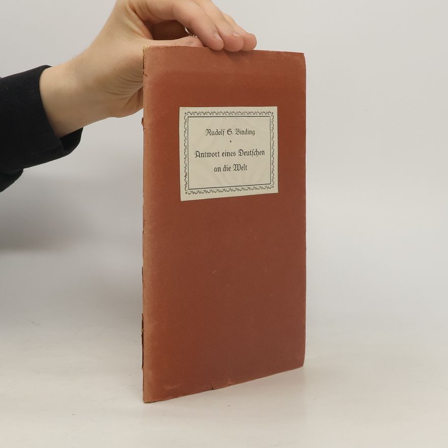 Rudolf Georg Binding Antwort eines Deutschen an die Welt
