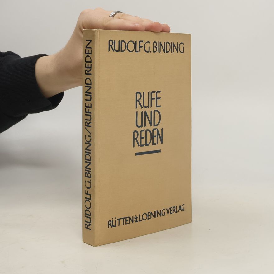 Rudolf Georg Binding Rufe und Reden