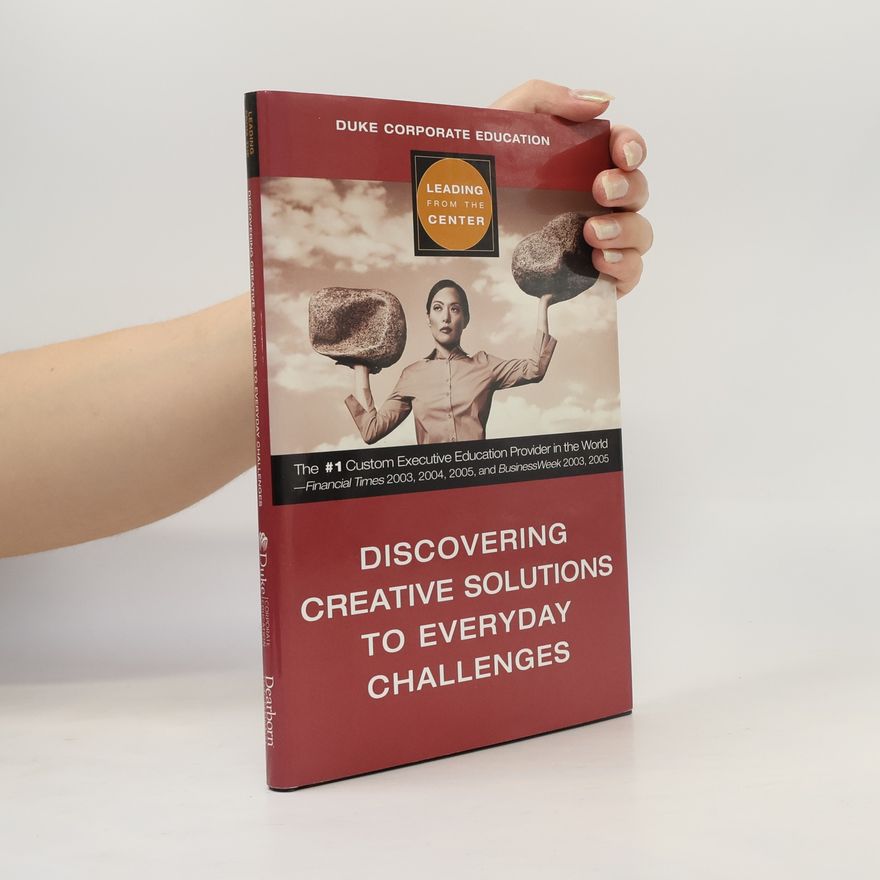 Cindy Campbell Leading from the Center: Discovering Creative Solutions to Everyday Challenges