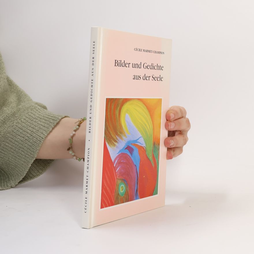 Cécile Marmet-Champion Bilder und Gedichte aus der Seele
