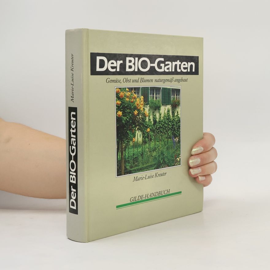 Marie-Luise Kreuter Der Bio-Garten