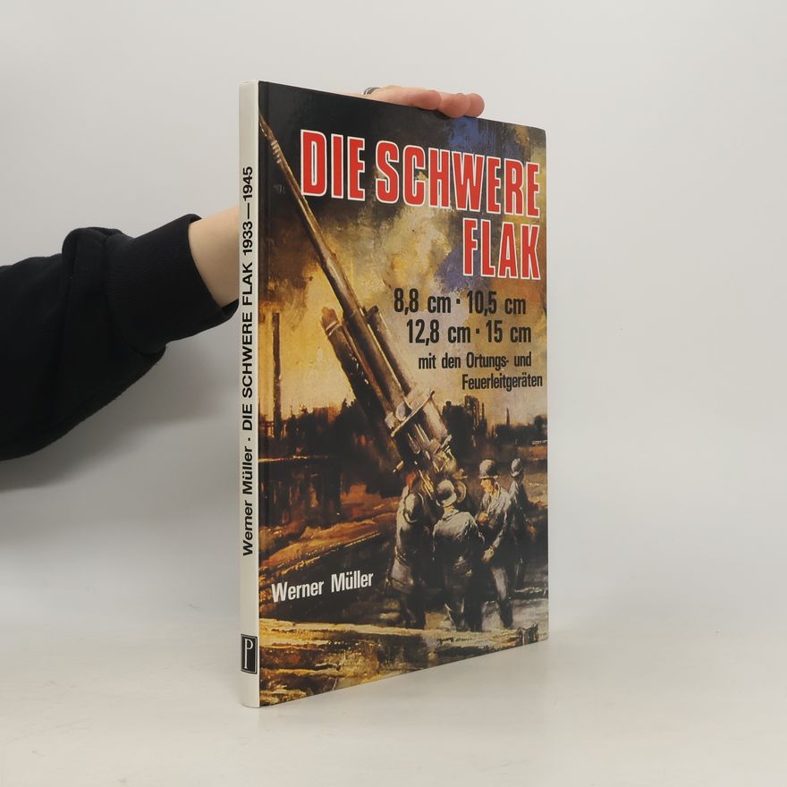 Werner Müller Die Schwere Flak