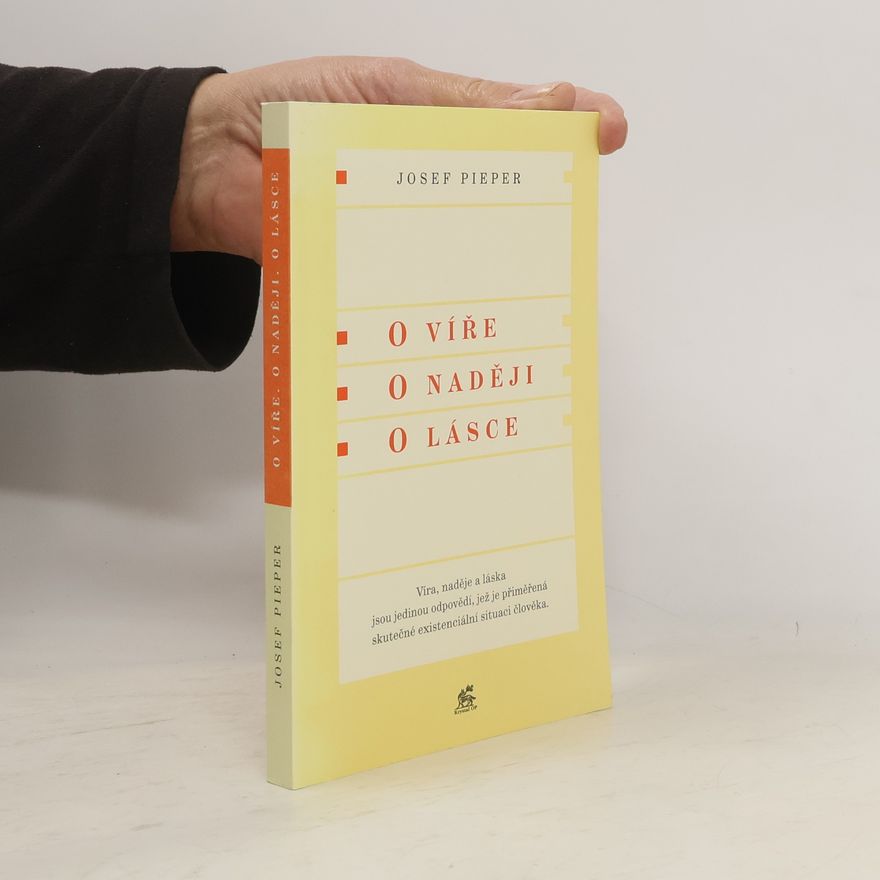 Josef Pieper O víře / O naději / O lásce