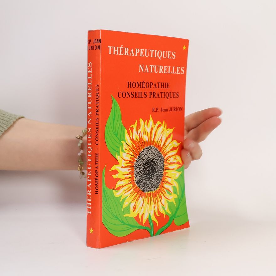 R.P. Jean Jurion Thérapeutiques naturelles I. Homéopathie, conseils pratiques