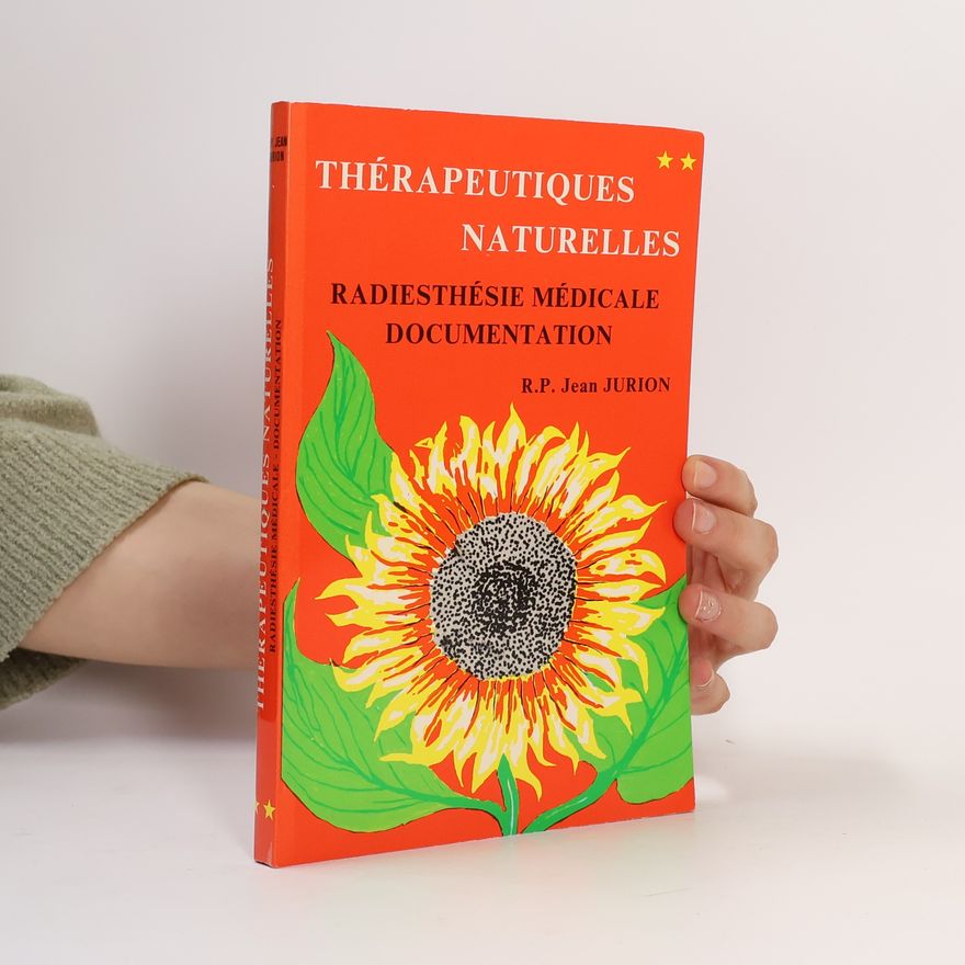 R.P. Jean Jurion Thérapeutiques Naturelles, Tome II : Radiesthésie médicale - Documentation