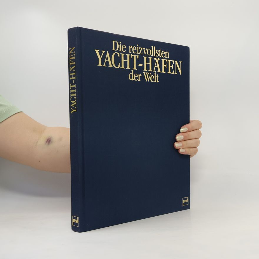 Cynthia C. Kaul Die reizvollsten Yacht-Häfen der Welt