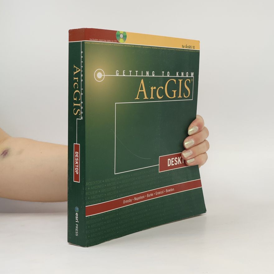 Tim Ormsby Getting to Know ArcGIS Desktop