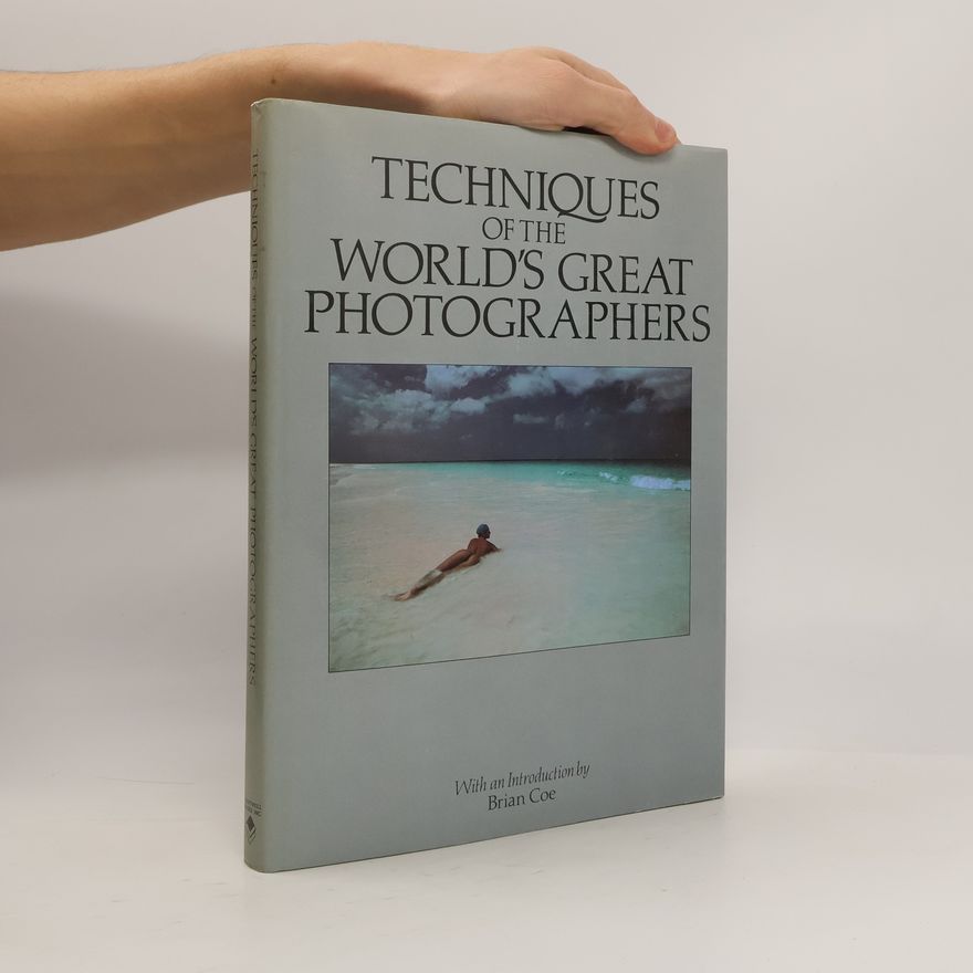 Brian Coe Techniques of the World's Great Photographers