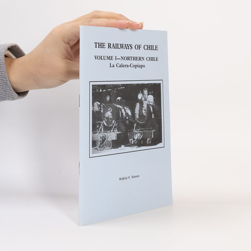 Wilfrid F. Simms The Railways of Chile