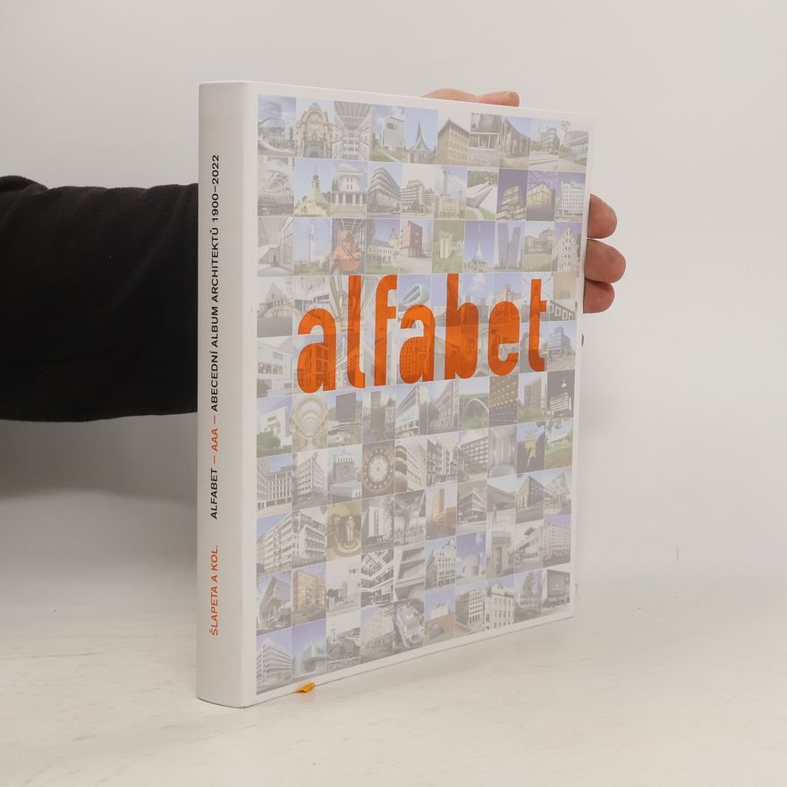 Vladimír Šlapeta Alfabet : AAA - Abecední album architektů 1900-2022