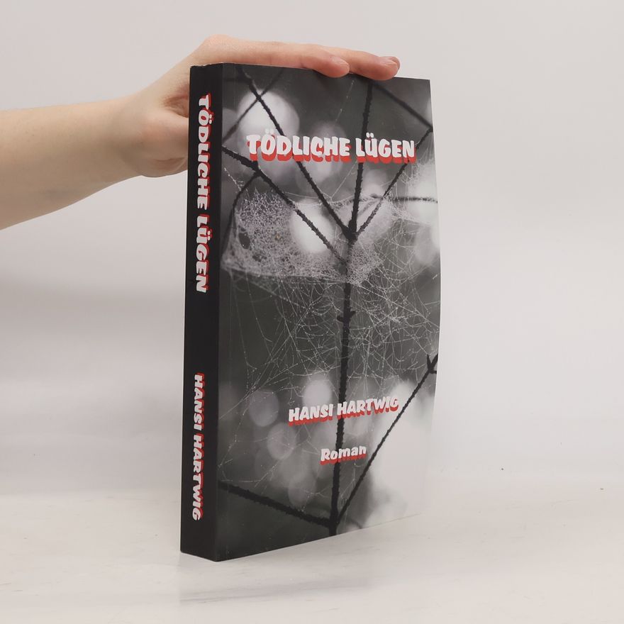 Hansi Hartwig Das Kleeblatt - 2: Tödliche Lügen