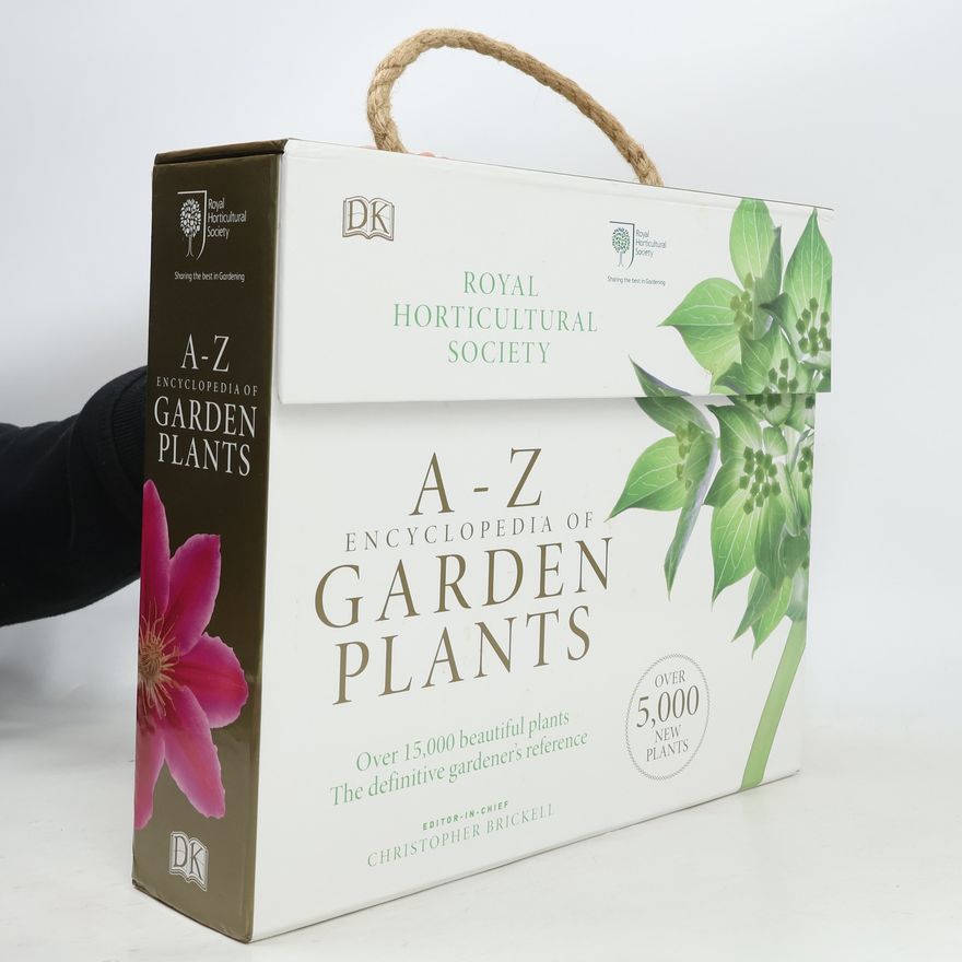 Christopher David Brickell Royal Horticultural Society: A-Z Encyclopedia of Garden Plants