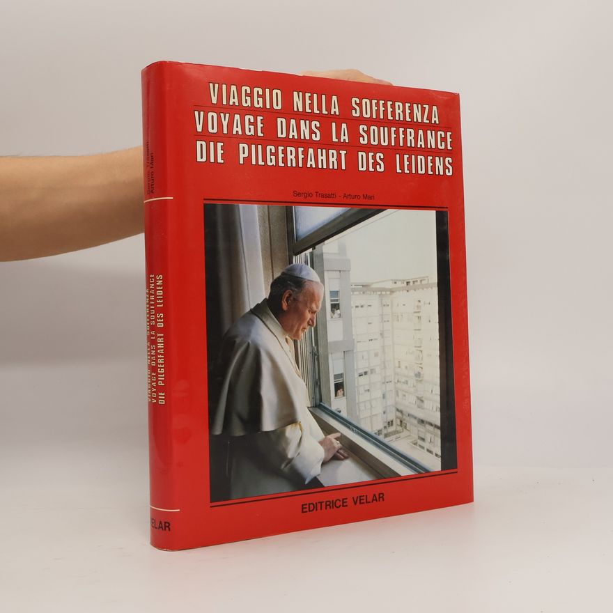Various authors Viaggio nella sofferenza. Voyage dans la souffrance. Die pilgerfahrt des leidens