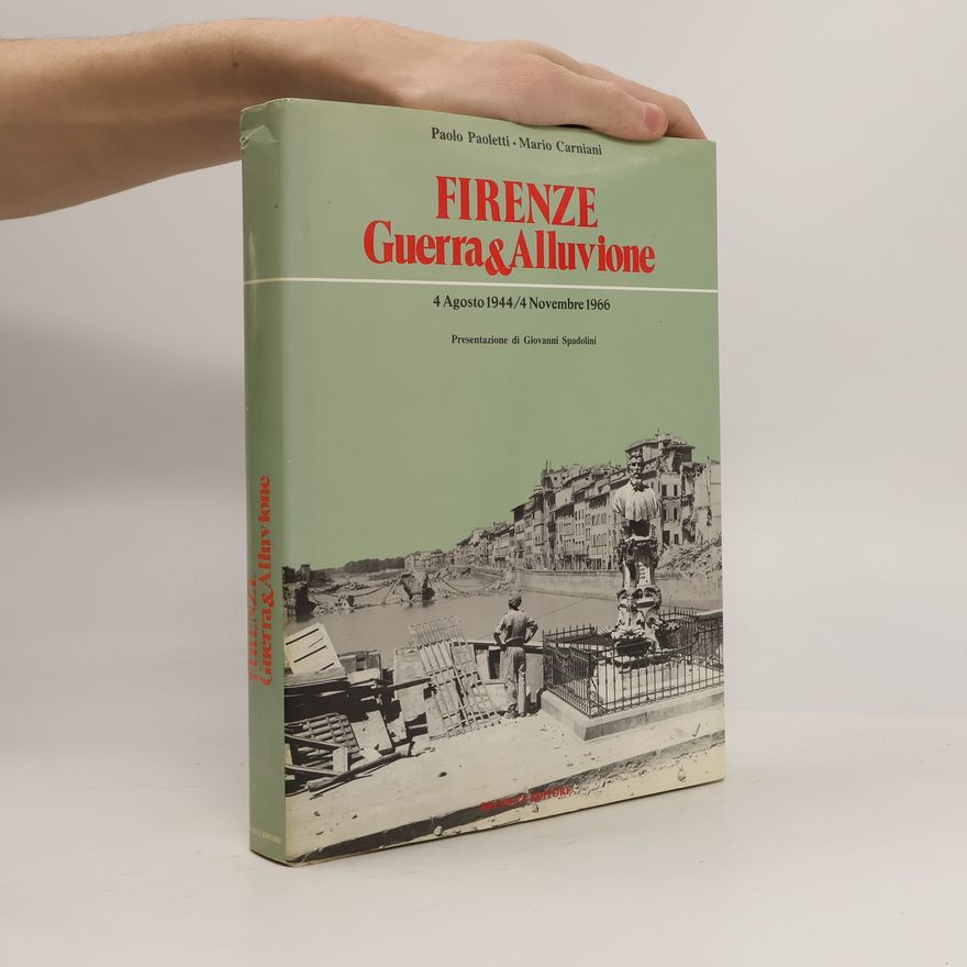 Mario Carniani Firenze, guerra & alluvione