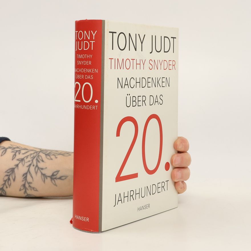 Tony Judt Nachdenken über das 20. Jahrhundert