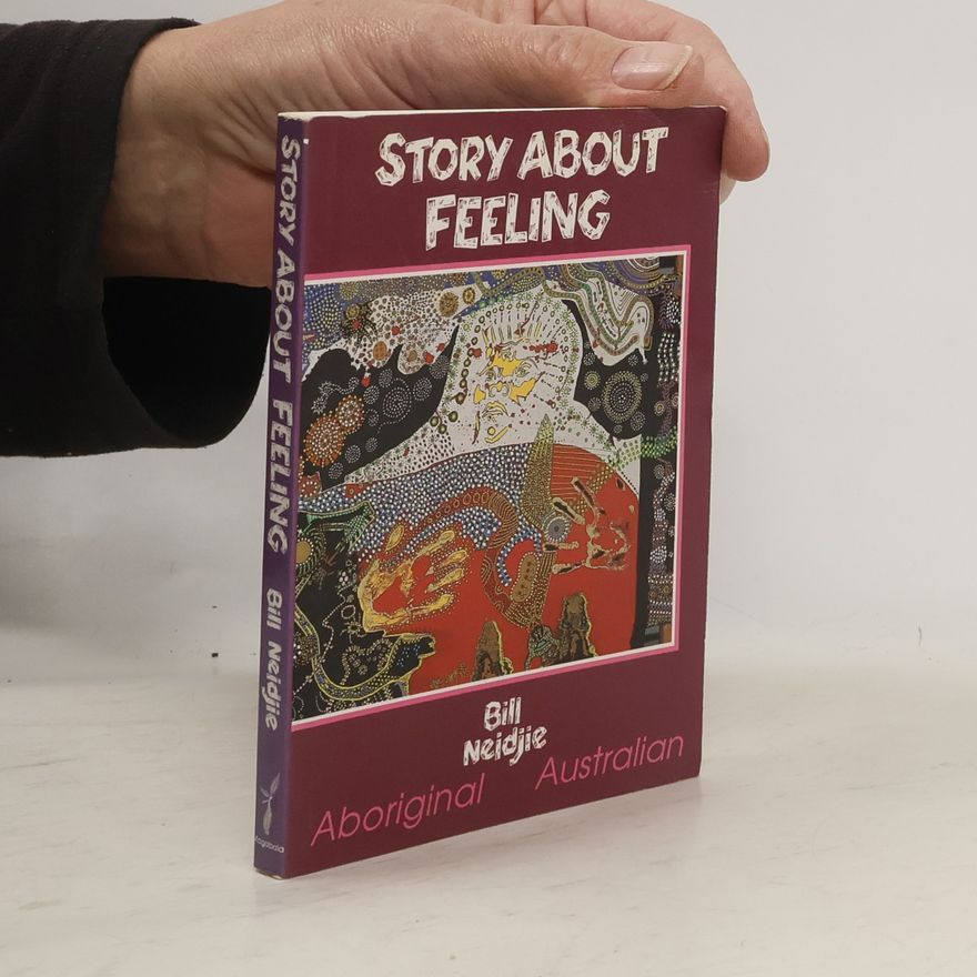 Bill Neidjie Story about Feeling